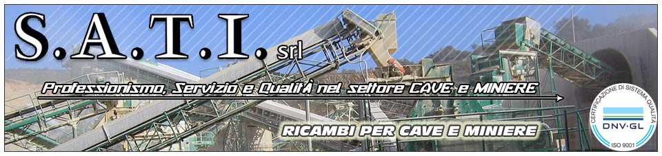 Sati Srl - Professionismo, Servizio e Qualità nel settore CAVE e MINIERE. RICAMBI PER CAVE E MINIERE